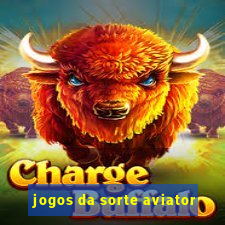 jogos da sorte aviator