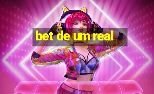 bet de um real