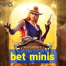 bet minis