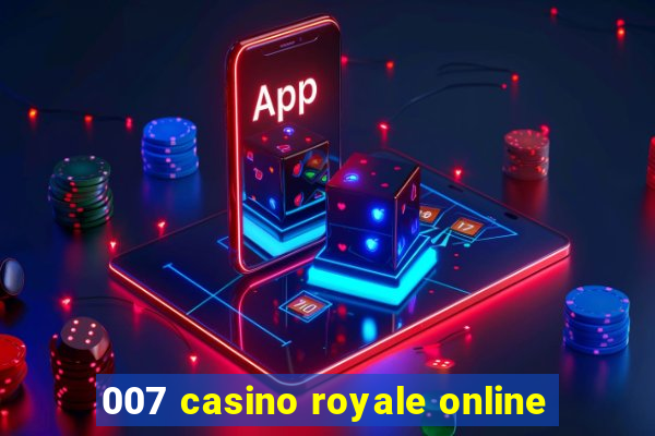 007 casino royale online