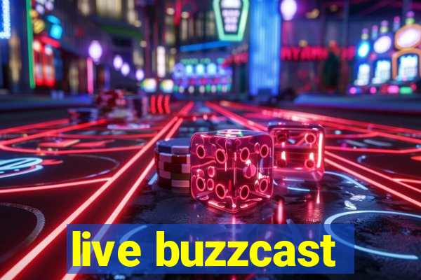 live buzzcast