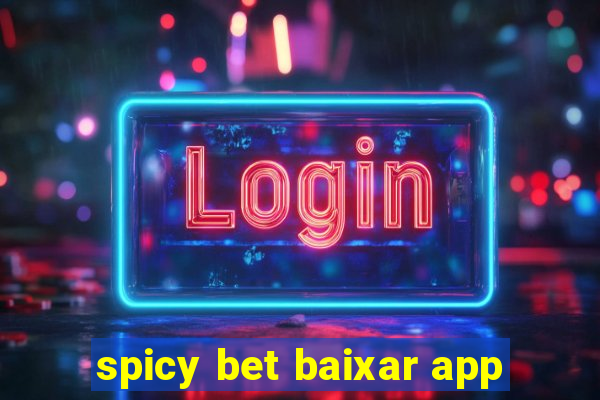 spicy bet baixar app