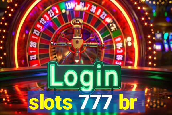 slots 777 br