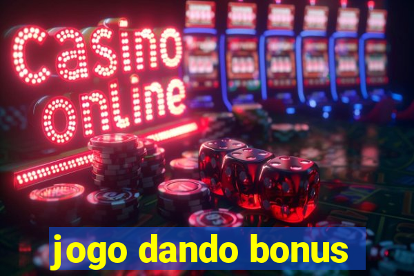 jogo dando bonus