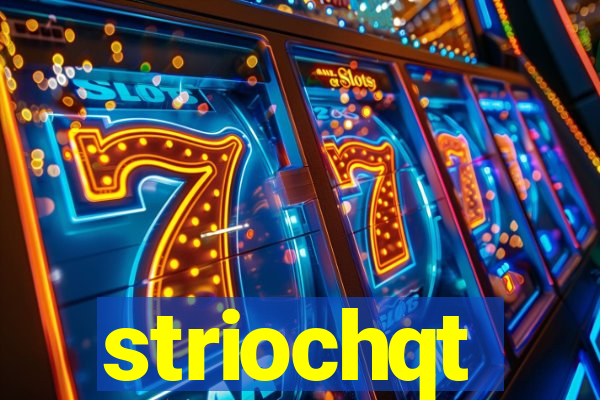 striochqt