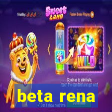 beta rena