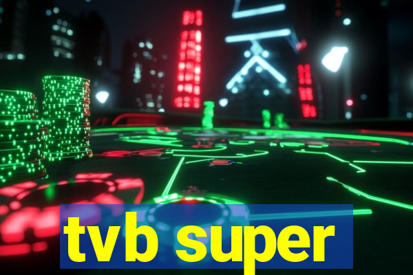 tvb super