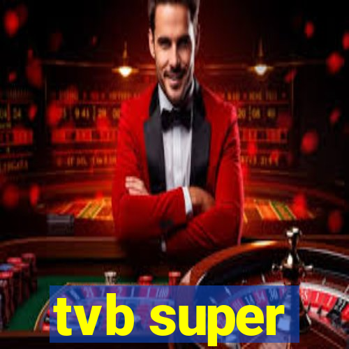 tvb super