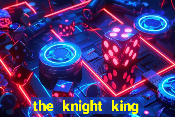 the knight king slot free play