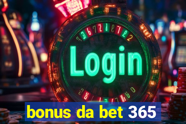 bonus da bet 365