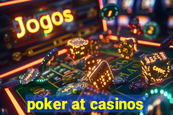 poker at casinos