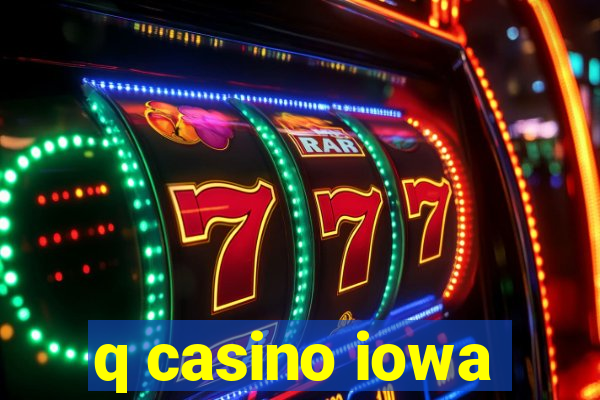 q casino iowa