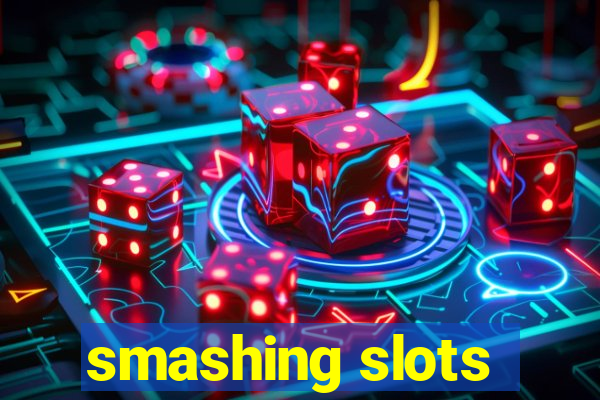 smashing slots