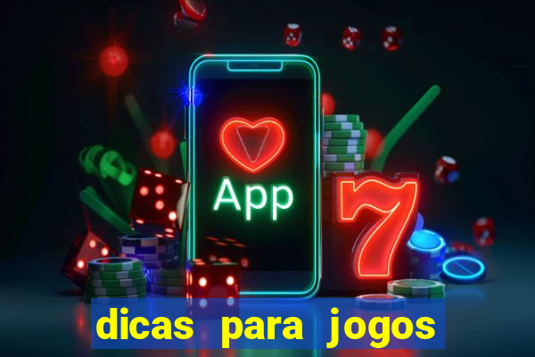 dicas para jogos de hoje