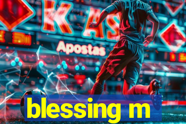 blessing m