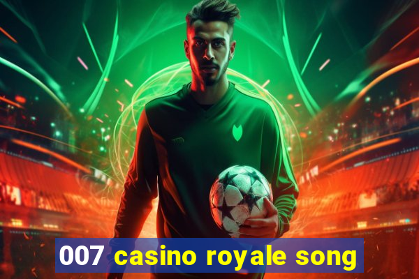 007 casino royale song