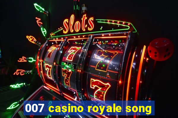 007 casino royale song