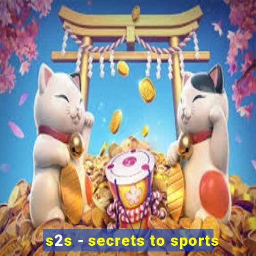 s2s - secrets to sports