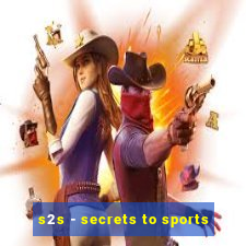 s2s - secrets to sports