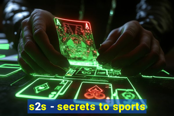 s2s - secrets to sports