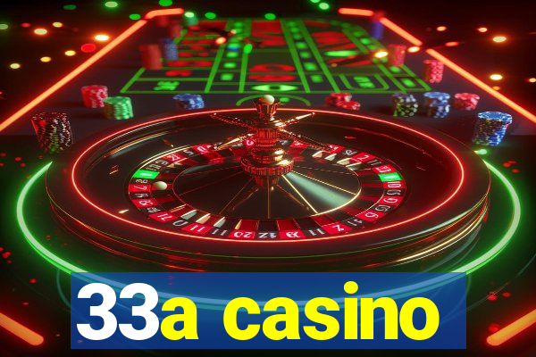 33a casino