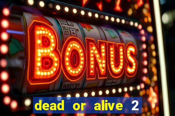 dead or alive 2 slot demo bonus buy