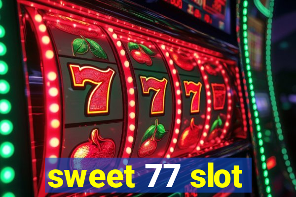 sweet 77 slot