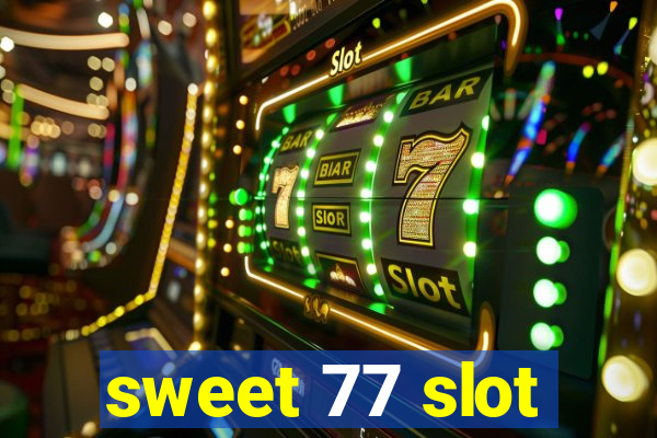 sweet 77 slot