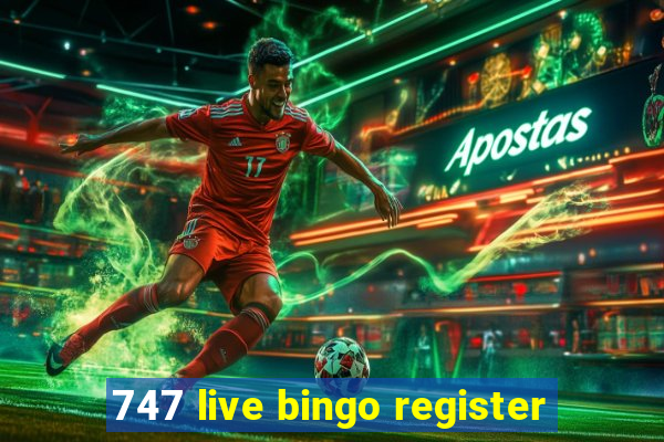 747 live bingo register