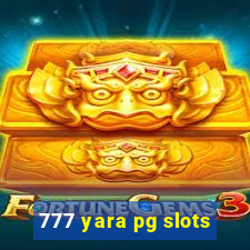 777 yara pg slots