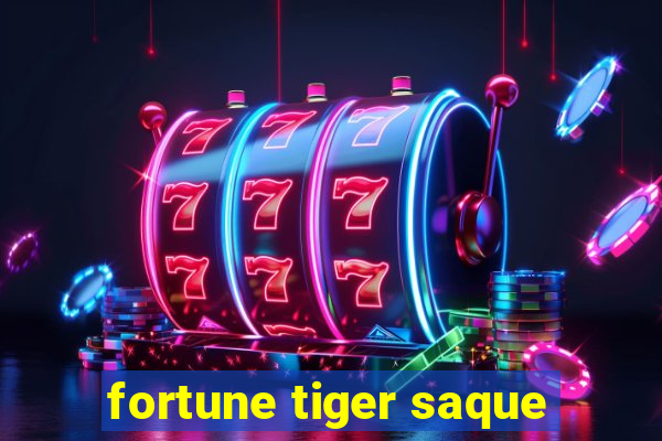 fortune tiger saque