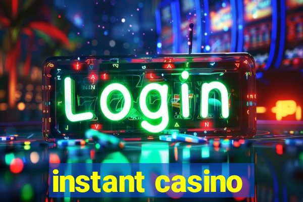 instant casino