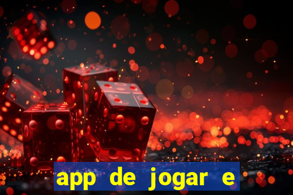 app de jogar e ganhar dinheiro