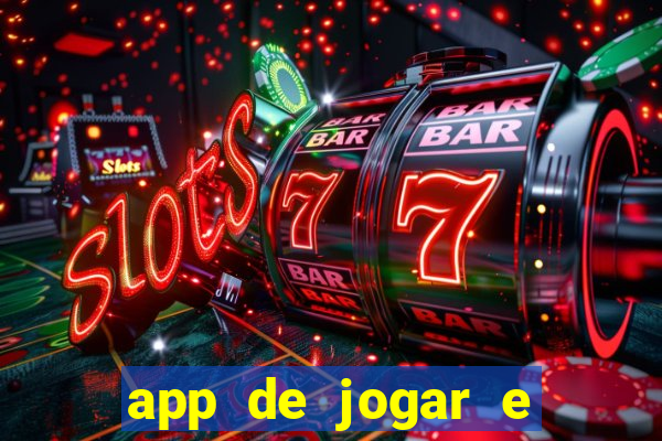 app de jogar e ganhar dinheiro