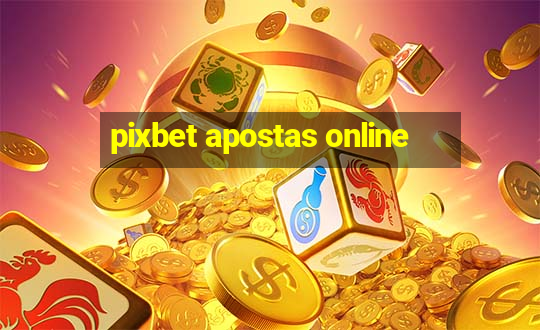 pixbet apostas online