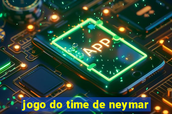 jogo do time de neymar