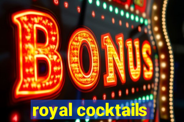 royal cocktails