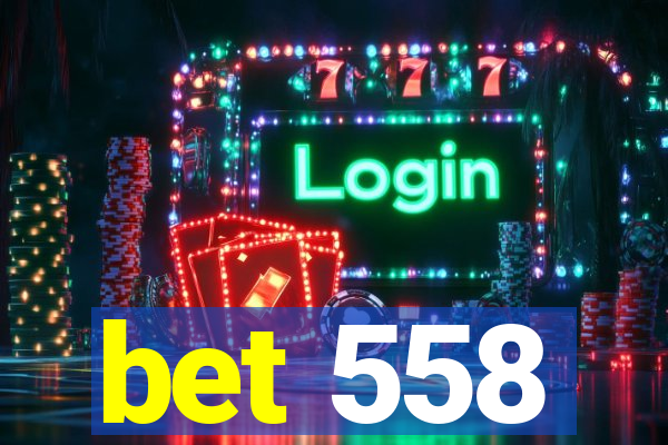 bet 558