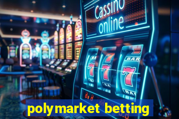 polymarket betting