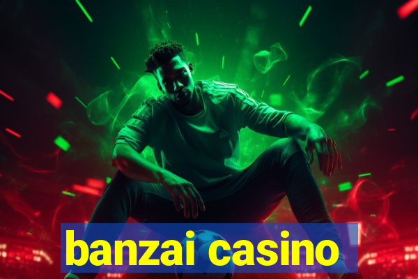 banzai casino