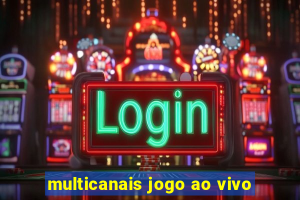 multicanais jogo ao vivo