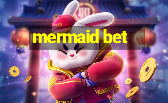 mermaid bet