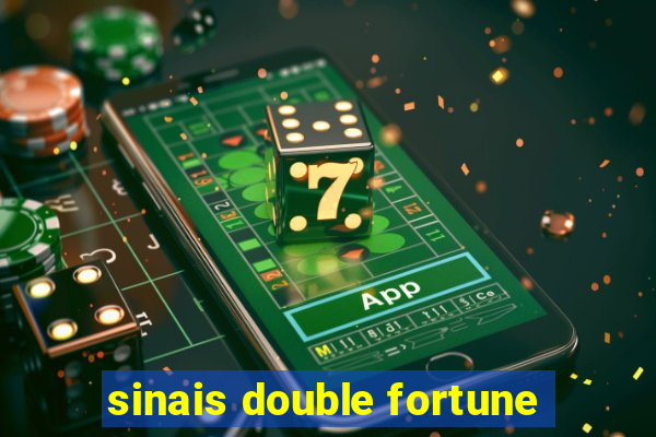 sinais double fortune