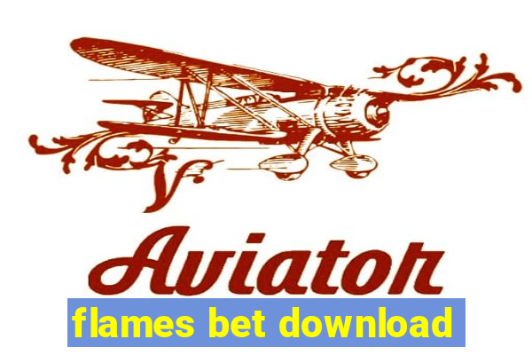 flames bet download