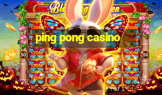 ping pong casino