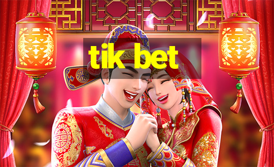 tik bet