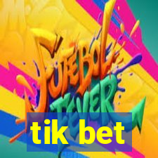 tik bet