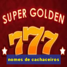 nomes de cachaceiros