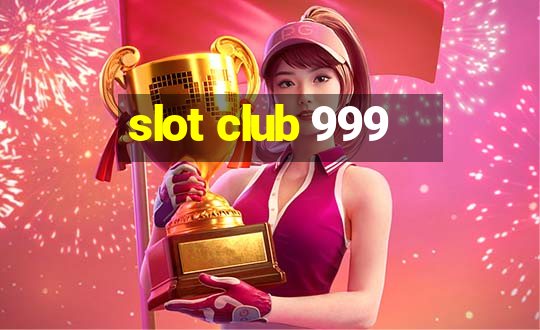 slot club 999