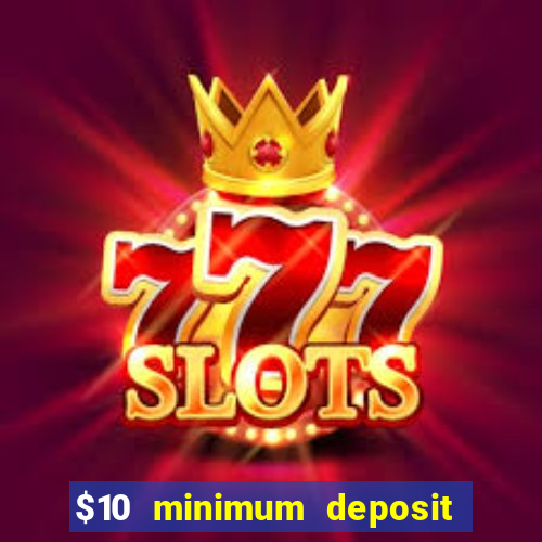 $10 minimum deposit australian casinos